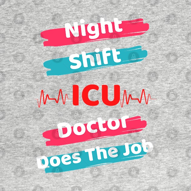 Night Shift ICU Doctor by Famgift